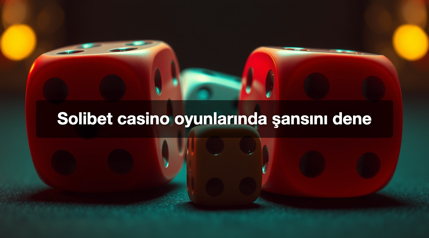 Solibet casino oyunlarında şansını dene